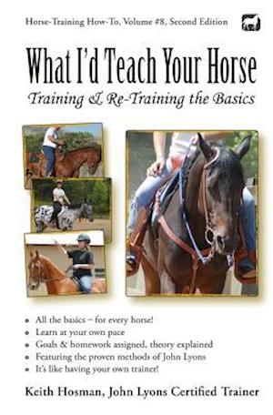 What I'd Teach Your Horse: Training & Re-Training the Basics