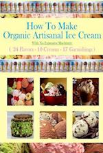 How to Make Organic Artisanal Ice Cream.