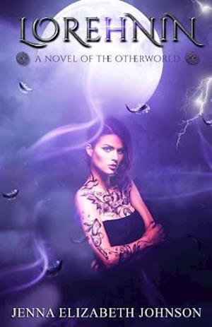 Lorehnin: A Novel of the Otherworld