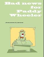 Bad News for Paddy Wheeler