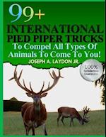 99+ International Pied Piper Tricks to Compel All Types of Animals to Come to You!