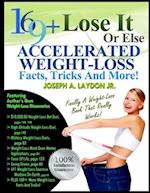 169+ Lose It or Else Accelerated Weight-Loss Facts, Tricks and More!