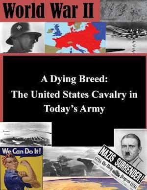 A Dying Breed - The United States Cavalry in Today's Army