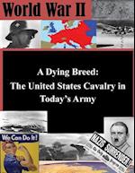 A Dying Breed - The United States Cavalry in Today's Army