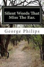 Silent Words That Miss the Ear.