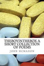 Theboyinthebox a Short Collection of Poems