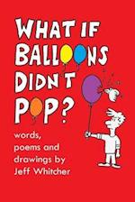 What If Balloons Didn't Pop?