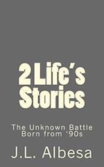 2 Life's Stories