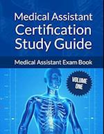 Medical Assistant Certification Study Guide Volume 1