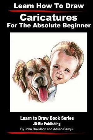 Learn How to Draw Caricatures for the Absolute Beginner