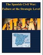The Spanish Civil War - Failure at the Strategic Level