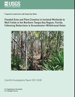 Flooded Area and Plant Zonation in Isolated Wetlands in Well Fields in the Northern Tampa Bay Region, Florida, Following Reductions in Groundwater-Wit