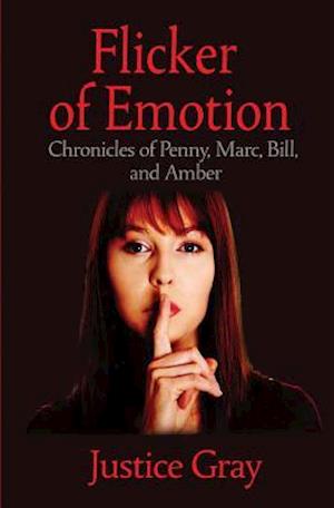 Flicker of Emotion: Chronicles of Penny, Marc, Bill, and Amber