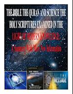 The Bible the Quran and Science the Holy Scriptures Examined in the Light of Modern Knowledge