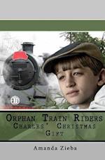 Orphan Train Riders Charles' Christmas Gift