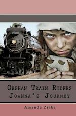Orphan Train Riders Joanna's Journey