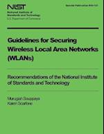 Guidelines for Securing Wireless Local Area Networks (Wlans)