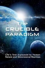 The Crucible Paradigm