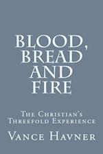 Blood, Bread and Fire