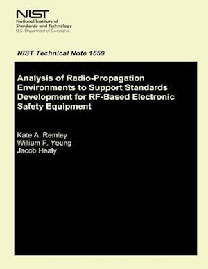 Analysis of Radio-Propagation Environments to Support Standards Development for Rf-Based Electronic Safety Equipment