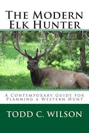 The Modern Elk Hunter