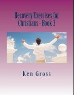 Recovery Exercises for Christians - Book 3