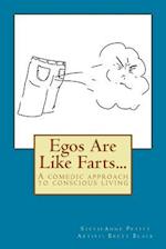 Egos Are Like Farts...