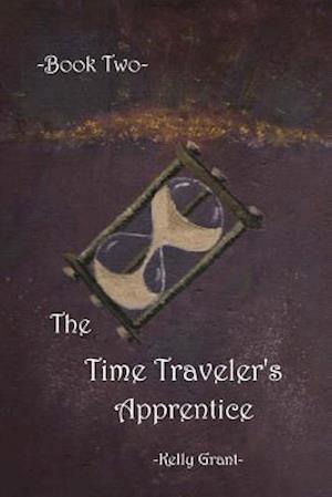 The Time Traveler's Apprentice Book Two