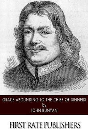 Grace Abounding to the Chief of Sinners