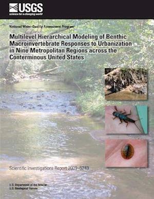 Multilevel Hierarchical Modeling of Benthic Macroinvertebrate Responses to Urbanization in Nine Metropolitan Regions Across the Conterminous United St