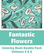 Fantastic Flowers Coloring Book Double Pack (Volumes 5 & 6)