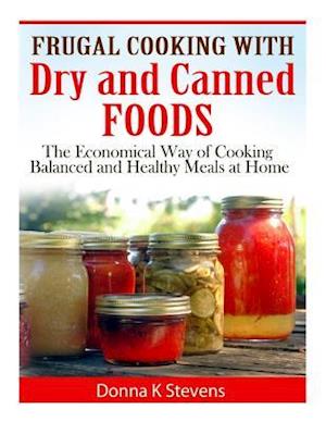 Frugal Cooking with Dry and Canned Foods