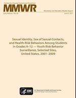 Sexual Identity, Sex of Sexual Contacts, and Health-Risk Behaviors Among Students in Grades 9?12 ? Youth Risk Behavior Surveillance, Selected Sites, U