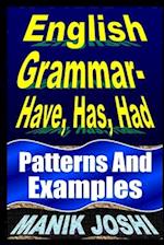 English Grammar- Have, Has, Had: Patterns and Examples 