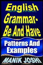 English Grammar- Be and Have: Patterns and Examples 