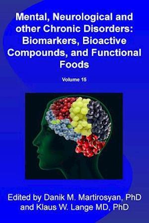 Mental, Neurological and other Chronic Disorders: Bio-markers, Bioactive Compounds, and Functional Foods