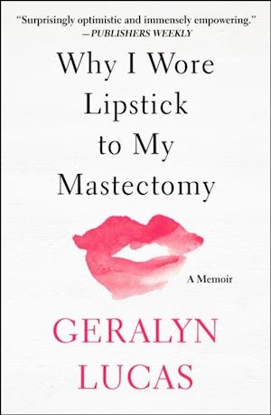 Why I Wore Lipstick to My Mastectomy