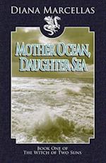 Mother Ocean, Daughter Sea