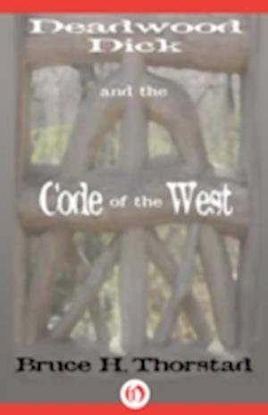 Deadwood Dick and the Code of the West