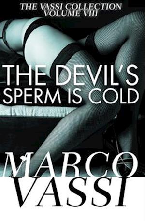 The Devil's Sperm Is Cold