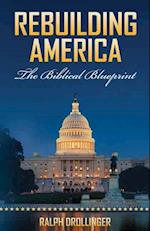 Rebuilding America: The Biblical Blueprint 