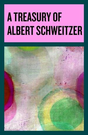 Treasury of Albert Schweitzer