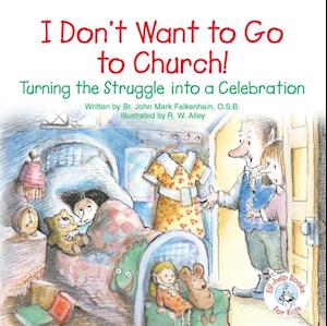 I Don't Want to Go to Church!