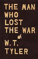 Man Who Lost the War