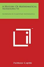 A History of Mathematical Notations V1