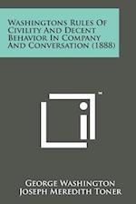 Washingtons Rules of Civility and Decent Behavior in Company and Conversation (1888)