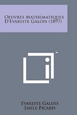 Oeuvres Mathematiques D'Evariste Galois (1897)