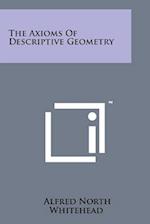 The Axioms of Descriptive Geometry