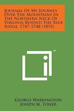 Journal of My Journey Over the Mountains in the Northern Neck of Virginia Beyond the Blue Ridge, 1747-1748 (1892)