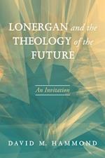 Lonergan and the Theology of the Future